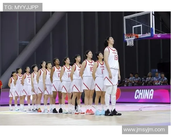 中国女篮强势出击迎战马来西亚队力争胜利展现实力与团结精神