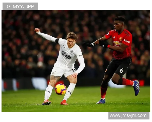 曼联与伯恩利精彩对决录播回顾分析及赛后精彩瞬间分享